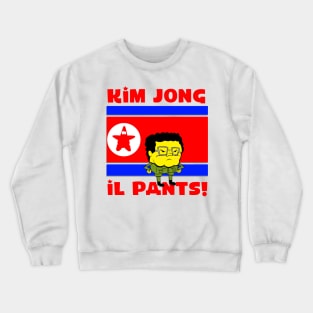 Kim Jong Il Pants Crewneck Sweatshirt